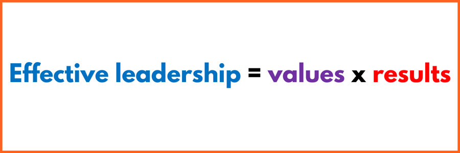 Effective leadership = values x results
